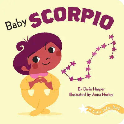 O mică carte zodiacală: Baby Scorpion - A Little Zodiac Book: Baby Scorpio
