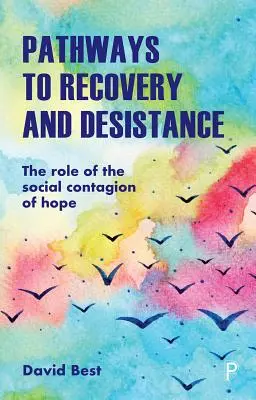 Căile către recuperare și dezintoxicare: Rolul contagiunii sociale a speranței - Pathways to Recovery and Desistance: The Role of the Social Contagion of Hope