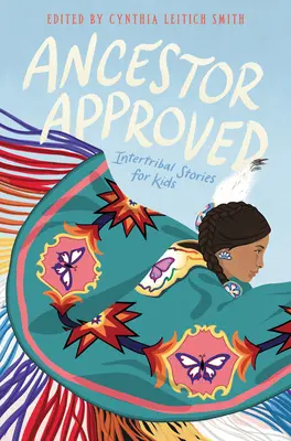 Ancestor aprobat: Povești intertribale pentru copii - Ancestor Approved: Intertribal Stories for Kids