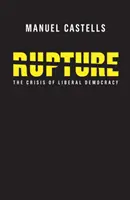 Ruptura: Criza democrației liberale - Rupture: The Crisis of Liberal Democracy