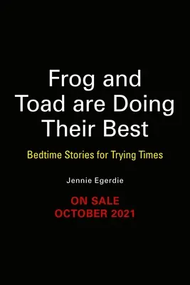 Broasca și broasca fac tot ce pot [O parodie]: Bedtime Stories for Trying Times (Povești de culcare pentru vremuri grele) - Frog and Toad Are Doing Their Best [A Parody]: Bedtime Stories for Trying Times