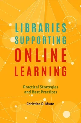 Biblioteci care sprijină învățarea online: Strategii practice și bune practici - Libraries Supporting Online Learning: Practical Strategies and Best Practices