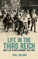 Viața în cel de-al Treilea Reich - Viața de zi cu zi în Germania nazistă, 1933-1945 - Life in the Third Reich - Daily Life in Nazi Germany, 1933-1945