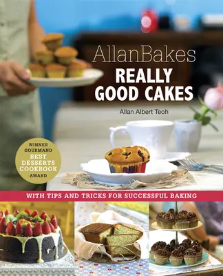 Allanbakes Prăjituri foarte bune: Cu sfaturi și trucuri pentru o coacere de succes - Allanbakes Really Good Cakes: With Tips and Tricks for Successful Baking