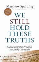 Noi încă mai deținem aceste adevăruri: Redescoperirea principiilor noastre, revendicarea viitorului nostru - We Still Hold These Truths: Rediscovering Our Principles, Reclaiming Our Future