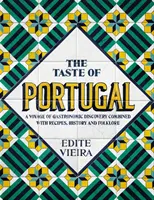 The Taste of Portugal (Gustul Portugaliei): O călătorie de descoperire gastronomică combinată cu rețete, istorie și folclor. - The Taste of Portugal: A Voyage of Gastronomic Discovery Combined with Recipes, History and Folklore.