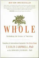 Întreg: Regândirea științei nutriției (Rethinking the Science of Nutrition) - Whole: Rethinking the Science of Nutrition