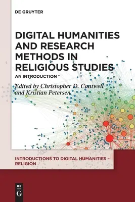 Digital Humanities and Research Methods in Religious Studies: O introducere - Digital Humanities and Research Methods in Religious Studies: An Introduction