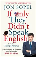 Dacă numai ei nu vorbeau engleza: Note din America lui Trump - If Only They Didn't Speak English: Notes from Trump's America