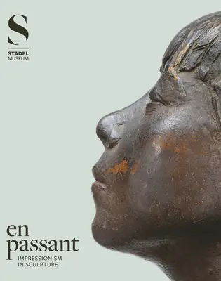 En Passant: Impresionismul în sculptură - En Passant: Impressionism in Sculpture