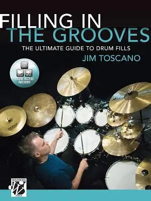 Filling in the Grooves: Ghidul suprem de umplere a tobelor, carte și video/audio online - Filling in the Grooves: The Ultimate Guide to Drum Fills, Book & Online Video/Audio
