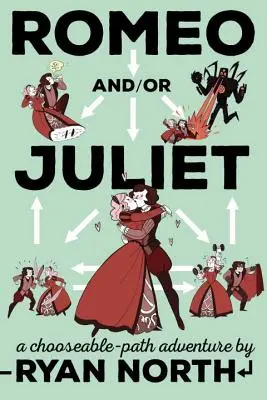 Romeo și / sau Julieta: A Chooseable-Path Adventure - Romeo And/Or Juliet: A Chooseable-Path Adventure