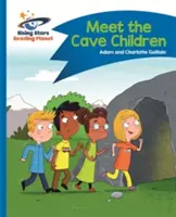 Reading Planet - Meet the Cave Children - Albastru: Comet Street Kids - Reading Planet - Meet the Cave Children - Blue: Comet Street Kids