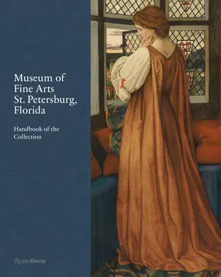 Muzeul de Arte Frumoase, St. Petersburg, Florida: Manual al colecției - Museum of Fine Arts, St. Petersburg, Florida: Handbook of the Collection