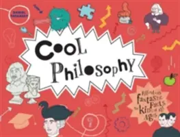 Filosofie mișto: Plină de fapte fantastice pentru copiii de toate vârstele - Cool Philosophy: Filled with Fantastic Facts for Kids of All Ages