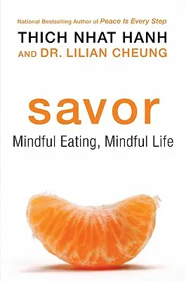 Savor: Mâncare atentă, viață atentă - Savor: Mindful Eating, Mindful Life