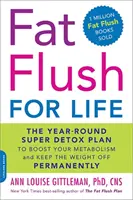 Fat Flush for Life: Planul de super detoxifiere pe tot parcursul anului pentru a-ți stimula metabolismul și a menține greutatea permanent - Fat Flush for Life: The Year-Round Super Detox Plan to Boost Your Metabolism and Keep the Weight Off Permanently