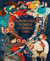 Povești de aventură pentru fete îndrăznețe - Adventure Stories for Daring Girls
