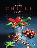 Sweet Chilli Friday - Rețete vegetariene simple din bucătăria noastră pentru a ta - Sweet Chilli Friday - Simple vegetarian recipes from our kitchen to yours