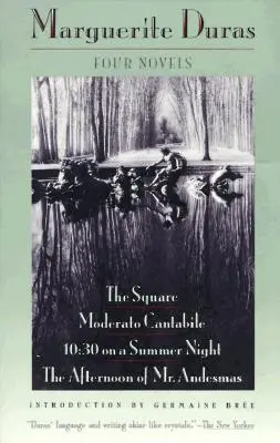 Patru romane: The Square, Moderato Cantabile, 10:30 într-o noapte de vară, După-amiaza domnului Andesmas - Four Novels: The Square, Moderato Cantabile, 10:30 on a Summer Night, the Afternoon of Mr. Andesmas