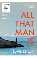 All That Man Is - pe lista scurtă pentru Man Booker Prize 2016 - All That Man Is - Shortlisted for the Man Booker Prize 2016