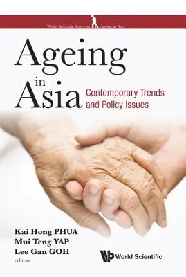Îmbătrânirea în Asia: Tendințe contemporane și probleme de politică - Ageing in Asia: Contemporary Trends and Policy Issues