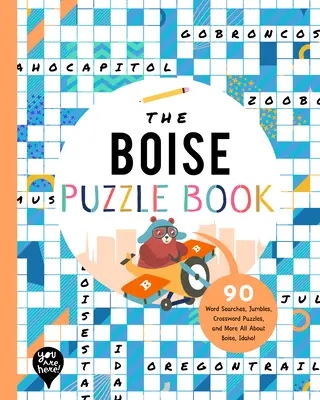 The Boise Puzzle Book: 90 Word Searches, Jumbles, Crossword Puzzles, and More Totul despre Boise, Idaho! - The Boise Puzzle Book: 90 Word Searches, Jumbles, Crossword Puzzles, and More All about Boise, Idaho!