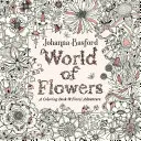Lumea florilor: O carte de colorat și o aventură florală - World of Flowers: A Coloring Book and Floral Adventure