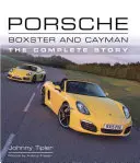 Porsche Boxster și Cayman: Povestea completă - Porsche Boxster and Cayman: The Complete Story