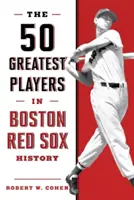 Cei mai mari 50 de jucători din istoria Boston Red Sox, ediția a 2-a - The 50 Greatest Players in Boston Red Sox History, 2nd Edition