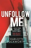 Unfollow Me - un suspans captivant și de neratat - Unfollow Me - a compelling and unmissable suspense