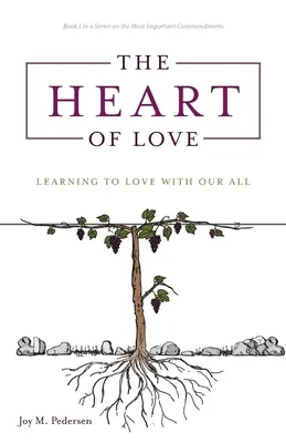 Inima iubirii: Învățând să iubim cu totul - The Heart of Love: Learning to Love With Our All