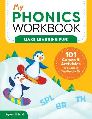 Caietul meu de exerciții de fonică: 101 jocuri și activități pentru susținerea abilităților de citire - My Phonics Workbook: 101 Games and Activities to Support Reading Skills