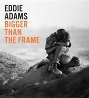Eddie Adams: Mai mare decât cadrul - Eddie Adams: Bigger Than the Frame