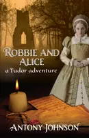 Robbie și Alice - o aventură Tudor - Robbie and Alice - a Tudor adventure