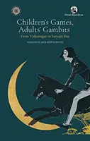 Jocuri de copii Gambituri de adulți: - de la Vidyasagar la Satyajit Ray - Children's Games Adults ' Gambits: - from Vidyasagar to Satyajit Ray