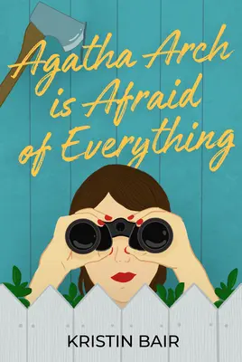 Agatha Arch se teme de toate - Agatha Arch Is Afraid of Everything