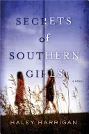 Secretele fetelor din sud - Secrets of Southern Girls