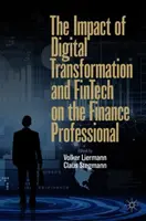 Impactul transformării digitale și al Fintech asupra profesioniștilor din domeniul finanțelor - The Impact of Digital Transformation and Fintech on the Finance Professional