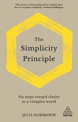 Principiul simplității: Șase pași către claritate într-o lume complexă - The Simplicity Principle: Six Steps Towards Clarity in a Complex World