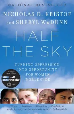 Half the Sky: Transformarea opresiunii în oportunitate pentru femeile din întreaga lume - Half the Sky: Turning Oppression Into Opportunity for Women Worldwide
