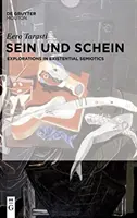 Sein Und Schein: Explorări în semiotica existențială - Sein Und Schein: Explorations in Existential Semiotics