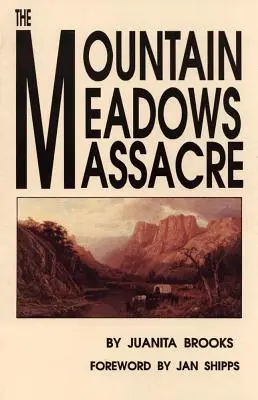 Masacrul de la Mountain Meadows - The Mountain Meadows Massacre