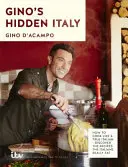 Italia ascunsă a lui Gino: Cum să gătești ca un adevărat italian - Gino's Hidden Italy: How to Cook Like a True Italian