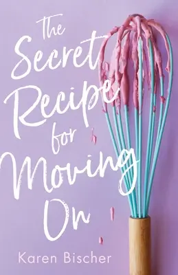 Rețeta secretă pentru a merge mai departe - The Secret Recipe for Moving on