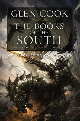 Cărțile Sudului: Tales of the Black Company: Tales of the Black Company (Poveștile Companiei Negre) - The Books of the South: Tales of the Black Company: Tales of the Black Company