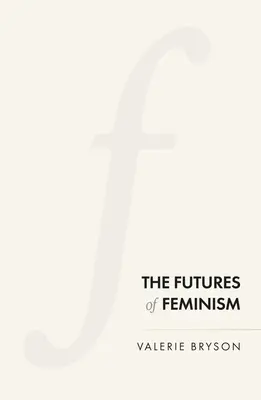 Viitorul feminismului - The Futures of Feminism