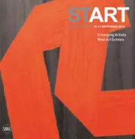 Start: Artiști emergenți, noi scene artistice - Start: Emerging Artists, New Art Scenes