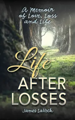 Viața după pierderi: A Memoir of Love, Loss and Life (Memorii despre dragoste, pierdere și viață) - Life After Losses: A Memoir of Love, Loss and Life
