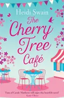 The Cherry Tree Cafe: Cupcakes, Crafting and Love - lectura de vară perfectă pentru fanii Bake Off - The Cherry Tree Cafe: Cupcakes, Crafting and Love - The Perfect Summer Read for Fans of Bake Off